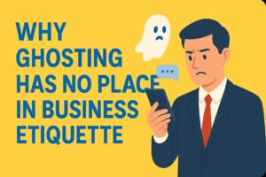 Illustration of a concerned businessman holding a smartphone, with text "Why Ghosting Has No Place in Business Etiquette" and a ghost emoji, emphasizing communication in professional settings.
